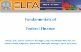 Fundamentals of Federal Finance - … basics of...Fundamentals of Federal Finance Jenny Lund, Senior Contracts Manager, Key Government Finance, Inc. Karol Powers, Regional Operations