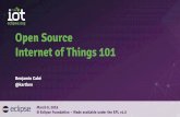 Open Source Internet of Things 101 - EclipseCon … · Open Source Internet of Things 101 ... MQTT CoAP LWM2M ... IBM Watson IoT platform have in common?