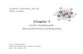 Chapter 7€¦ · Chapter 7 Cyclic Compounds. Stereochemistry of Reacons Organic Chemistry, 5th ed. Marc Loudon Eric J. Kantorowski California Polytechnic State ...