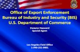 Office of Export Enforcement Bureau of Industry and ... FF Presentation(1).pdf · Office of Export Enforcement Bureau of Industry and Security ... •Investigation and Prosecution