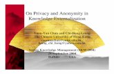 On Privacy and Anonymity in Knowledge … to Anonymity Unconditional anonymity, or complete anonymity (in which no authentication is required and the users are freely login to a system),
