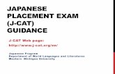 Proficiency Exam (J-CAT) Guidance PLACEMENT EXAM (J-CAT) GUIDANCE J-CAT Web page:  Japanese Program Department of World Languages and Literatures