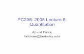 PC235: 2008 Lecture 5: Quantitationmsf.ucsf.edu/documents/PC235_2009_Lec5_Quantitation.pdf · Label-free Quantitation: •Samples are run sequentially and either peak intensities