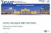4TEST, AN AGILE MBT METHOD - ETSI · 4TEST, AN AGILE MBT METHOD ... AND connects two GIVEN/WHEN/THEN expressions IS/ARE connects a category and a choice …