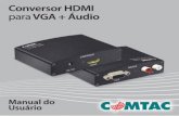 Conversor HDMI para VGA + Áudio - Comtac - Soluções … DVD / Blu-ray players, receptores de home theater, consoles de vídeo games ou dispositivos eletrônicos com saída HDMI
