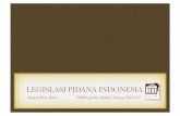 LEGISLASI PIDANA INDONESIA - FHUI GUIDE · LEGISLASI PIDANA INDONESIA Anugerah Rizki Akbari PSHK Legislative Drafting Training,4 Juli 2012