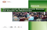 Marco Local de Convivencia Escolar del Estado de Michoacáneducacion.michoacan.gob.mx/.../2015/04/convivencia.pdf ·  · 2015-04-28El Marco Local de Convivencia Escolar busca que