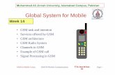 Global System for Mobile - ARWiC System for Mobile ... • Example of GSM call • Signal Processing in GSM. ... calls as well as routing the calls to the proper cells.