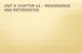 Unit 4: Chapter 11 – Renaissance and Reformation 11... · and the dawn of the modern age. The Renaissance and Reformation were ... and literature and architecture borrowed from
