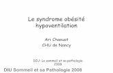 Le syndrome obésité hypoventilation - SFRMS - Société …€¦ ·  · 2010-03-18L’individualisation du syndrome d’apnées obstructives du sommeil est relativement ... •