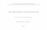 Ecología Acústica - Archivo Digital UPMoa.upm.es/48496/1/PFC_MARIA_ISABEL_ORO_BRACCO.pdf · Murray Schafer, músico, compositor y ex profesor de Comunicación de la Universidad