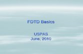 FDTD Basics - USPAS | U.S. Particle Accelerator Schooluspas.fnal.gov/materials/10MIT/FDTD_Basics.pdf · FDTD Basics USPAS June, 2010. USPAS June 2010 e. b. ... Scalar Wave Equation.