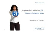 Amadeus Selling Platform 7.2 Classic & Portability Mode€¦ · Amadeus Seling Platform used by rncre than trave worldwide and heþs them increase efficiency, focus on generabng "we