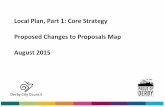Local Plan, Part 1: Core Strategy Proposed Changes to ... to Proposals Map: The Proposals Map forms part of Derby [s Local Plan and identifies the areas of the City that are subject