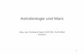 Astrobiologie und Mars - univie.ac.at · Astrobiologie und Mars Mag. Ing. Ferdinand Kaser EUR ING, EurProBiol 8700167 . 1 . Mars und Erde . 2 . Astronomie . 3 . ... MangalYaan). 40