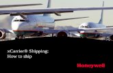 xcarrier® Shipping: How To Ship Inbound How t… · Expedite – To request an expedited Ship Method, ... a PO and retrieving from SAP . ... drop down. You’ll see a wide ...