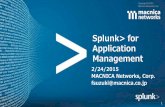 Splunk> for Application Management - macnica.net · 民主化した“コンピューター“ 複数の管理者 複数のos ネットワーキング スイッチ・ルーター