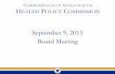 September 9, 2015 Board Meeting - Mass.gov 9, 2015 Board Meeting Agenda Approval of Minutes from the July 22, 2015 Meeting Executive Director’s Report Preview of 2015 Health Care
