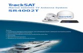 Marine Satellite TV Antenna System SR4002T - TrackSATtracksat.com.au/TrackSAT-SR4002T Spec.pdf · Marine Satellite TV Antenna System ... receive real-time synchronous orbit satellite
