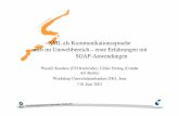 XML als Kommunikationssprache auch im … als Kommunikationssprache auch im Umweltbereich – erste Erfahrungen mit SOAP-Anwendungen Wassili Kazakos (FZI Karlsruhe), Ulrike Freitag