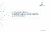 TATTS GROUP LIMITED SCHEME OF ARRANGEMENT MEETING … · TATTS GROUP LIMITED SCHEME OF ARRANGEMENT MEETING For personal use only 12 DECEMBER 2017. ... performance and involve known