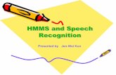 HMMs and Speech Recognition - 國立臺灣師範大學berlin.csie.ntnu.edu.tw/PastCourses/NaturalLanguageProcessing2003S... · Outline Overview of Speech Recognition Architecture