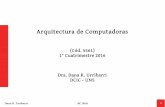 Arquitectura de Computadoras - cs.uns.edu.arcs.uns.edu.ar/~emarini/ac/downloads/Clases-teoricas/AC-Clase-14.pdf · Dana K. Urribarri AC 2016 1 Arquitectura de Computadoras (Cód.