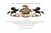 The Commonwealth of Pennsylvania 88 of 2012 . Providing for Public Private Transportation Partnerships . ... As Amended November 24, 2015 . ... The Public Private Transportation Partnership