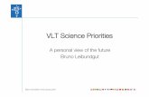 VLT Science Priorities - European Southern Observatory in the 2020s | 19-22 January 2015 Maintaining leadership Implement strategy to keep instruments competitive ! repair defective