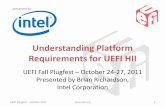 Understanding Platform Requirements for UEFI HII · Understanding Platform Requirements for UEFI HII UEFI Fall Plugfest –October 24-27, 2011 Presented by Brian Richardson, ... •Solve