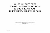 A GUIDE TO THE KENTUCKY SYSTEM OF INTERVENTIONSeducation.ky.gov/educational/int/ksi/Documents/KSIRtIGuidance... · A GUIDE TO THE KENTUCKY SYSTEM OF ... The Kentucky System of Interventions