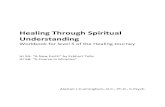 Healing Through Spiritual Understanding - Wellspring · Healing Through Spiritual Understanding Workbook for level 5 of the Healing Journey HJ 5A: “A New Earth” by Eckhart Tolle