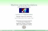 Machine Learning Foundations hxÒ - csie.ntu.edu.twhtlin/mooc/doc/14_handout.pdf · Machine Learning Foundations (_hxÒœó) Lecture 14: Regularization Hsuan-Tien Lin (ŠÒ0) htlin@csie.ntu.edu.tw