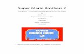 Super Mario Brothers 2 I did not include sound effects not playable by the piano. Original Super Mario Brothers BGM Property of Nintendo Forward I want to first of all, thank the people