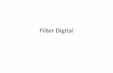 Filter Digital...... yang mengandungkomponen frekuensi tinggi –[X 3n)} = {X 1 {n)} + {X 2 (n)} yang mengandung kedua komponen frekuensi tersebut. •Salah satu aplikasi filter digital