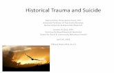 Historical Trauma and Suicide - Indian Health Service · Historical Trauma and Suicide Maria Yellow Horse Brave Heart, ... later study (2004 ChA&N), ... case example – taking a