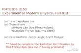 PHYSICS 2150 Experimental Modern Physics–Fall2011 · Lab Instructors: Minhyea Lee ... • Measuring radius of circle give centripetal force by F= mv2 r ... 8! 2.85! 0.0447! 60.0!
