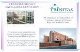 CUSTOMER SERVICE EXCELLENCE STANDARDS SERVICE EXCELLENCE STANDARDS All employees are responsible for Customer Service at Trinitas Regional Medical Center. A customer is any individual