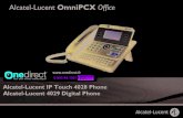 Alcatel-Lucent OmniPCX Office - onedirect.fr · Alcatel-Lucent OmniPCX Office Alcatel-Lucent IP Touch 4028 Phone Alcatel-Lucent 4029 Digital Phone