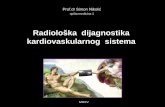 Radiološka dijagnostika kardiovaskularnog sistema · Radiološka dijagnostika kardiovaskularnog sistema Prof.dr Simon Nikolić opšta medicina. 1 MMXV