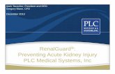 RenalGuard Preventing Acute Kidney Injury PLC Medical ...content.stockpr.com/plcmed/media/9b1527d1d596b5ff... · Preventing Acute Kidney Injury PLC Medical Systems IncPLC Medical