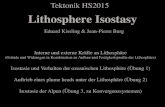 Lithosphere Isostasy - files.ethz.ch · Tektonik HS2015 Auftrieb und Gewicht von verschiedenen Schichten der Lithosphäre führen zu internen (divergierenden) ... divergent buoyancy