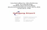 Verbindliche Richtlinie zur Erstellung … Richtlinie zur Erstellung elektrotechnischer Dokumentation mit EPLAN Electric P8 Erstellt von: Flughafen Hamburg GmbH Erstellt für: Externe