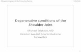 Degenerative conditions Shoulder Joint - Swedish Hospital/media/Images/Swedish/CME... · • Identify and Treat common degenerative conditions of the ... • Partial thickness rotator