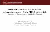 Breve historia de las reformas educacionales en Chile ... historia de las reformas ... 5.Ley Orgánica Constitucional de Enseñanza (LOCE), ... Obligatoria a 12 años