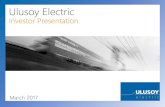 Investor Presentation - ulusoyelektrik.com.tr 2017 Investor Presentation Ulusoy Electric at a Glance ... Company ” Turkey (2 ... New Transformer Facility Ensured