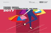 THINK INDIA. THINK ‘CONNECTED’ RETAIL. 2017 - …content.knightfrank.com/.../think-india-think-connected-retail-2017...Think India. Think ‘CONNECTED’ Retail. 2017 4 5 ... our