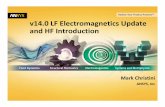 v14.0 LF Electromagnetics Update aadnd HF … ANSYS Workbench R14 Highlights • Co‐simulation with RBD • Push‐Back excitations for EMI/EMC (to SIwaveand HFSS) • Co‐simulation