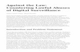 Against the Law: Countering Lawful Abuses of Digital ... · Countering Lawful Abuses of Digital Surveillance ... monitored satellite-dish and cellphone communications.[1] ... extracted