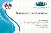 SINDROME DE LISIS TUMORAL - Rama de Cuidados ... LISIS...Factores de riesgo de lisis tumoral Característica Factor de riesgo Tipo de tumor Linfoma de Burkitt Linfoma linfoblástico